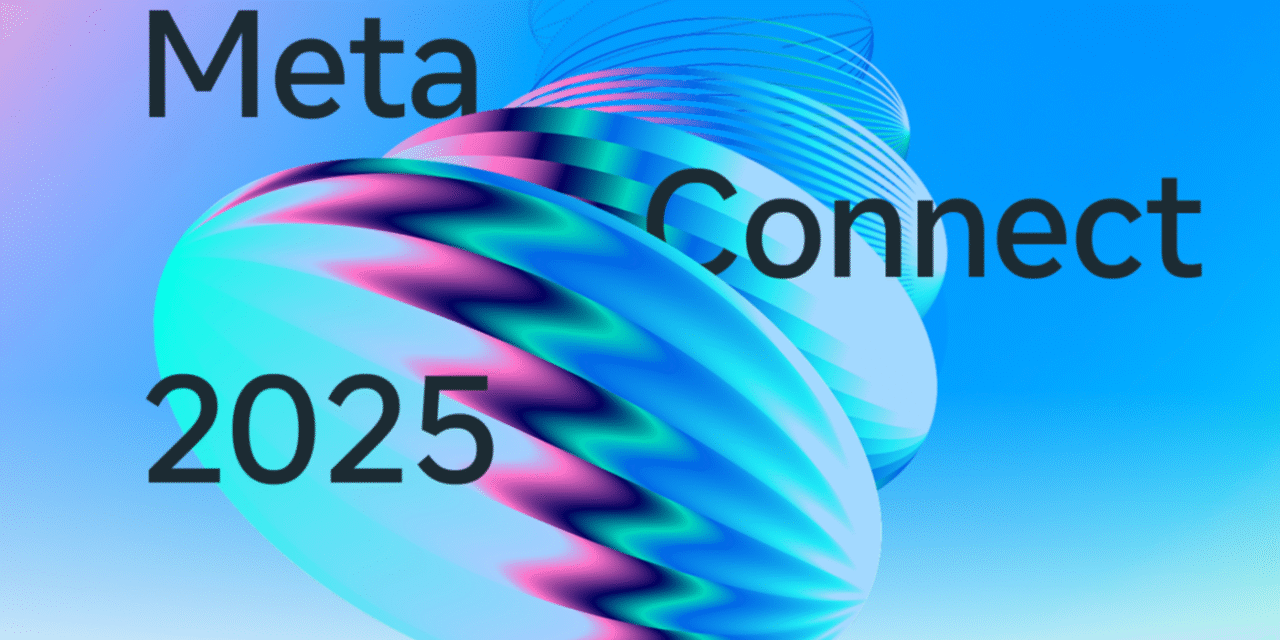 Meta Connect 2025: new smart glasses, bigger bets on agentic AI, and what it means for everyday wearables