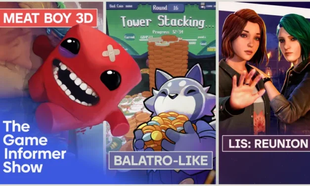 Life is Strange: Reunion, Super Meat Boy 3D, And New Roguelike For Balatro Fans | The Game Informer Show